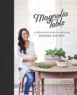 [READ] [EPUB KINDLE PDF EBOOK] Magnolia Table: A Collection of Recipes for Gathering by  Joanna Gain