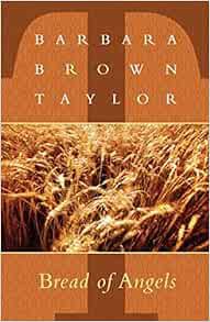 [View] [PDF EBOOK EPUB KINDLE] Bread of Angels by Barbara Brown Taylor ✔️