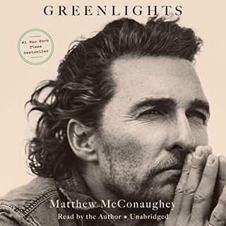 [GET] PDF EBOOK EPUB KINDLE Greenlights by  Matthew McConaughey,Matthew McConaughey,Random House Aud