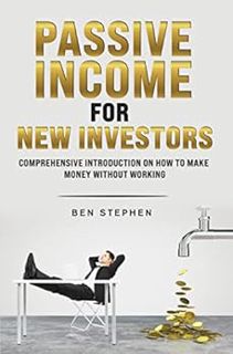 View EBOOK EPUB KINDLE PDF PASSIVE INCOME FOR NEW INVESTORS: Comprehensive Introduction on How to Ma