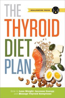 [READ] KINDLE PDF EBOOK EPUB Thyroid Diet Plan: How to Lose Weight, Increase Energy, and Manage Thyr