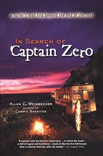 [VIEW] [PDF EBOOK EPUB KINDLE] In Search of Captain Zero: A Surfer's Road Trip Beyond the End of the