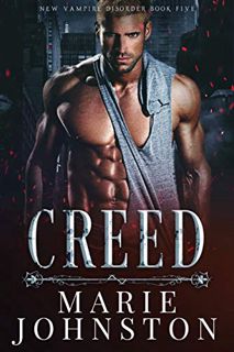 View KINDLE PDF EBOOK EPUB Creed (New Vampire Disorder Book 5) by  Marie Johnston 📝