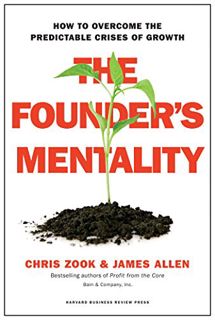 GET EBOOK EPUB KINDLE PDF The Founder's Mentality: How to Overcome the Predictable Crises of Growth