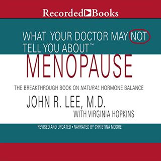 Get EBOOK EPUB KINDLE PDF What Your Doctor May Not Tell You About Menopause by  Dr. John R. Lee,Virg