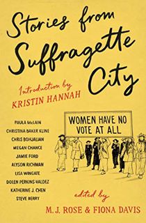 Get [EPUB KINDLE PDF EBOOK] Stories from Suffragette City by  M.J. Rose,Fiona Davis,Kristin Hannah,K