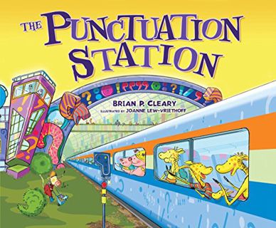 [READ] PDF EBOOK EPUB KINDLE The Punctuation Station by  Brian P. Cleary &  Joanne Lew-Vriethoff 🗂️