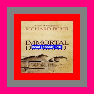 Read [ebook] (pdf) Immortal Diamond The Search for Our True Self  by R