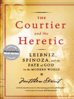 [View] [EPUB KINDLE PDF EBOOK] The Courtier and the Heretic: Leibniz, Spinoza, and the Fate of God i