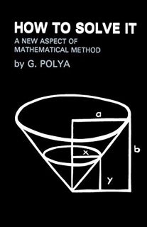 [GET] KINDLE PDF EBOOK EPUB How To Solve It: A New Aspect of Mathematical Method by  George Polya &