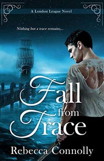 [Access] [KINDLE PDF EBOOK EPUB] Fall From Trace (London League, Book 5) by  Rebecca Connolly 📝