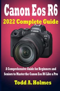 [VIEW] [PDF EBOOK EPUB KINDLE] Canon Eos R6 2022 Complete Guide: A Comprehensive Guide for Beginners