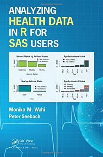 View [EBOOK EPUB KINDLE PDF] Analyzing Health Data in R for SAS Users by  Monika Wahi &  Peter Seeba
