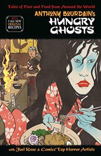 [View] [PDF EBOOK EPUB KINDLE] Anthony Bourdain's Hungry Ghosts by  Anthony Bourdain,Joel Rose,Alber