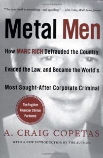 ACCESS [EBOOK EPUB KINDLE PDF] Metal Men: How Marc Rich Defrauded the Country, Evaded the Law, and B