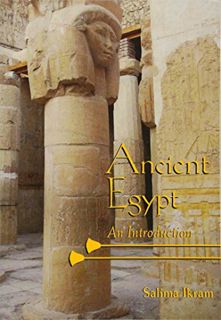ACCESS [EPUB KINDLE PDF EBOOK] Ancient Egypt: An Introduction by  Salima Ikram 💝