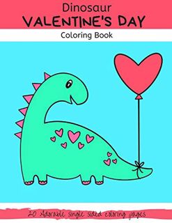 ACCESS EBOOK EPUB KINDLE PDF Dinosaur Valentine's Day Coloring Book: Adorable Dino Pages for Your Di