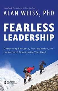[VIEW] [EPUB KINDLE PDF EBOOK] Fearless Leadership: Overcoming Reticence, Procrastination, and the V