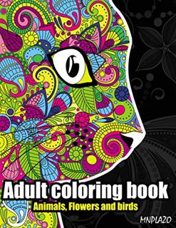 Access PDF EBOOK EPUB KINDLE Adult coloring book: Animals, flowers, and birds - Stress Relieving and