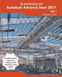 [ACCESS] KINDLE PDF EBOOK EPUB Up and Running with Autodesk Advance Steel 2017: Volume: 1 by  Deepak