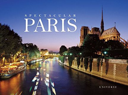 [READ] EPUB KINDLE PDF EBOOK Spectacular Paris (Rizzoli Classics) by  William Scheller,Jean-Luc Bert
