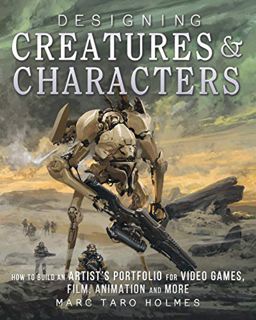 [VIEW] [EBOOK EPUB KINDLE PDF] Designing Creatures and Characters: How to Build an Artist's Portfoli