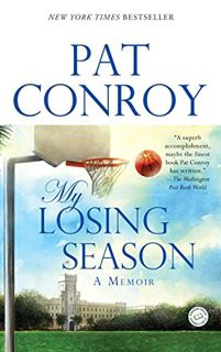 READ [PDF EBOOK EPUB KINDLE] My Losing Season: A Memoir by  Pat Conroy 📑