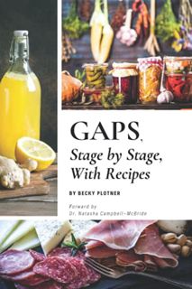 ACCESS EBOOK EPUB KINDLE PDF GAPS, Stage by Stage, With Recipes by  Becky Plotner 📜