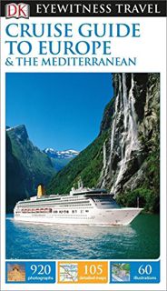 Access KINDLE PDF EBOOK EPUB DK Eyewitness Travel Guide: Cruise Guide to Europe and the Mediterranea