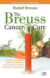 VIEW EBOOK EPUB KINDLE PDF The Breuss Cancer Cure by  Rudolf Breuss 💔