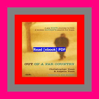[Read] [PDF] Out of a Far Country A Gay Son's Journey to God. A Broken