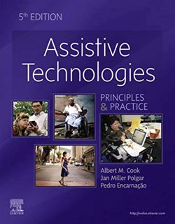 VIEW [EBOOK EPUB KINDLE PDF] Assistive Technologies- E-Book: Principles and Practice by  Albert M. C