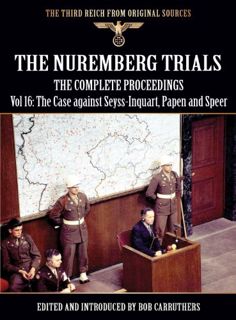 [ACCESS] [EBOOK EPUB KINDLE PDF] The Nuremberg Trials - The Complete Proceedings Vol 16: The Case ag