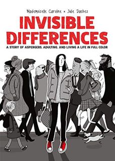 VIEW [EBOOK EPUB KINDLE PDF] Invisible Differences by  Julie Dachez &  Mademoiselle Caroline 💜