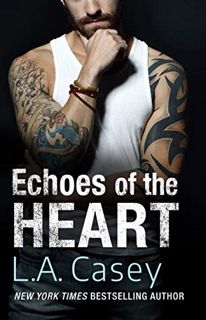 Access KINDLE PDF EBOOK EPUB Echoes of the Heart by  L.A. Casey 📁