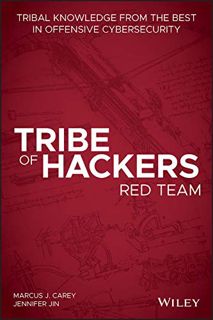 Access [KINDLE PDF EBOOK EPUB] Tribe of Hackers Red Team: Tribal Knowledge from the Best in Offensiv