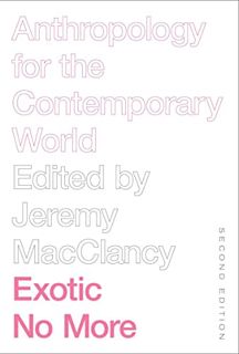 [View] [EBOOK EPUB KINDLE PDF] Exotic No More: Anthropology for the Contemporary World by  Jeremy Ma