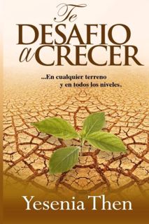 GET [KINDLE PDF EBOOK EPUB] Te Desafío a Crecer: En cualquier terreno y en todos niveles (Spanish Ed