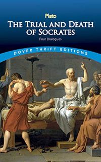 Read [EBOOK EPUB KINDLE PDF] The Trial and Death of Socrates: Four Dialogues (Dover Thrift Editions: