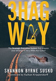 [VIEW] [EPUB KINDLE PDF EBOOK] 3HAG WAY: The Strategic Execution System that ensures your strategy i