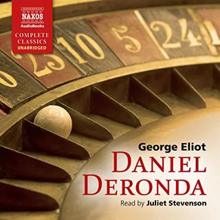 Get PDF EBOOK EPUB KINDLE Daniel Deronda by  Juliet Stevenson,George Eliot,Naxos AudioBooks 📚
