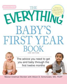 [Get] [EPUB KINDLE PDF EBOOK] The Everything Baby's First Year Book: The advice you need to get you