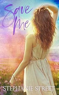 [GET] PDF EBOOK EPUB KINDLE Save Me: A Sweet Standalone High School Romance by Stephanie Street ✓