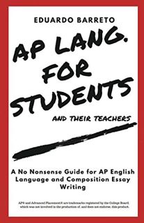 VIEW [EBOOK EPUB KINDLE PDF] AP LANG. FOR STUDENTS and their teachers: A No Nonsense Guide for AP En
