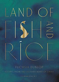 [Read] EBOOK EPUB KINDLE PDF Land of Fish and Rice: Recipes from the Culinary Heart of China by  Fuc
