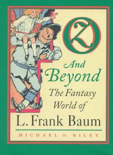 Get [PDF EBOOK EPUB KINDLE] Oz and Beyond: The Fantasy World of L. Frank Baum by  Michael O. Riley ✏