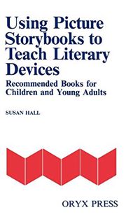 [VIEW] [EBOOK EPUB KINDLE PDF] Using Picture Storybooks to Teach Literary Devices: Recommended Books