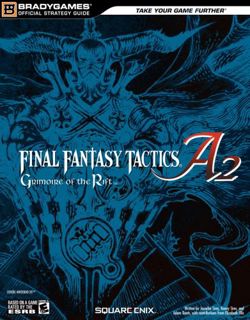 ACCESS [EBOOK EPUB KINDLE PDF] FINAL FANTASY TACTICS A2: Grimoire of the Rift Official Strategy Guid