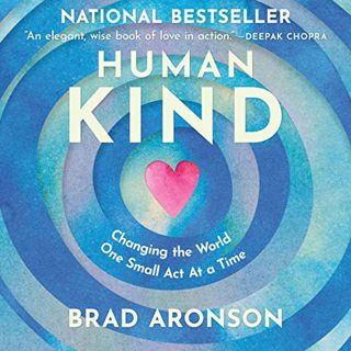 [Read] KINDLE PDF EBOOK EPUB HumanKind: Changing the World One Small Act at a Time by  Brad Aronson,