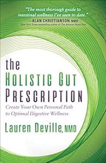 [GET] EBOOK EPUB KINDLE PDF The Holistic Gut Prescription: Create Your Own Personal Path to Optimal